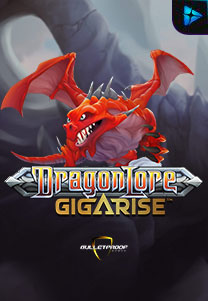 Bocoran RTP Dragon Lore Gigarise di TOTOLOKA88 Generator RTP SLOT 4D Terlengkap